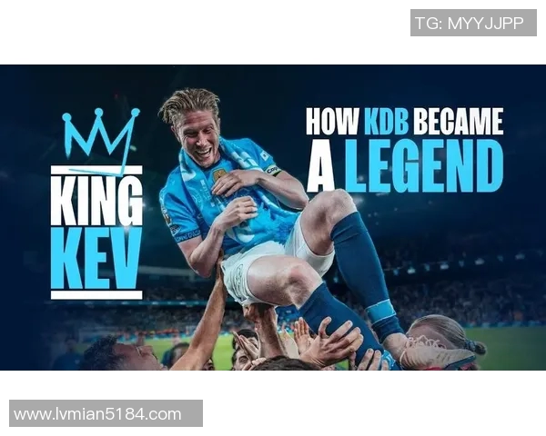 凯文德布劳内如何成为现代足球场上的完美指挥官与战术大师 凯文德布劳内如何成为现代足球场上的完美指挥官与战术大师